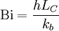 \mathrm{Bi} = \frac{h L_C}{\ k_b}