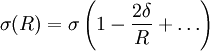 \sigma(R)=\sigma \left(1-\frac{2\delta}{R}+\ldots \right)