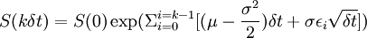 S( k\delta t) = S(0) \exp( \Sigma_{i=0}^{i=k-1} [(\mu - \frac{\sigma^2}{2})\delta t + \sigma\epsilon_i\sqrt{\delta t}] )