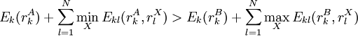 E_{k}(r_{k}^{A}) + \sum_{l=1}^{N} \min_{X} E_{kl}(r_{k}^{A}, r_{l}^{X}) > E_{k}(r_{k}^{B}) + \sum_{l=1}^{N} \max_{X} E_{kl}(r_{k}^{B}, r_{l}^{X})