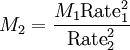 {M_2}={M_1 \mbox{Rate}_1^2 \over \mbox{Rate}_2^2}