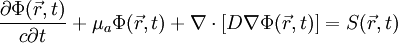 \frac{\partial \Phi(\vec{r},t)}{c\partial t} + \mu_a\Phi(\vec{r},t) + \nabla \cdot [D\nabla\Phi(\vec{r},t)] = S(\vec{r},t)