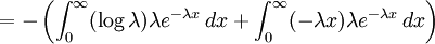 =  -\left(\int_0^\infty (\log \lambda)\lambda e^{-\lambda x}\,dx + \int_0^\infty (-\lambda x) \lambda e^{-\lambda x}\,dx\right)