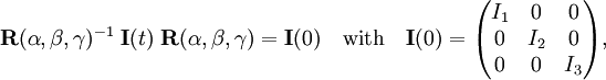 \mathbf{R}(\alpha,\beta,\gamma)^{-1}\; \mathbf{I}(t)\; \mathbf{R}(\alpha,\beta,\gamma) = \mathbf{I}(0)\quad\hbox{with}\quad \mathbf{I}(0) = \begin{pmatrix} I_1 & 0 & 0 \\ 0 & I_2 & 0 \\ 0 & 0 & I_3 \\ \end{pmatrix},