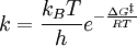\ k = \frac{k_BT}{h}e^{-\frac{\Delta G^\Dagger}{RT}}