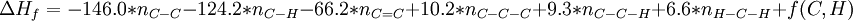 \ \Delta H_f = -146.0*n_{C-C} -124.2*n_{C-H} - 66.2*n_{C=C} + 10.2*n_{C-C-C}    + 9.3*n_{C-C-H} + 6.6*n_{H-C-H} + f(C,H)