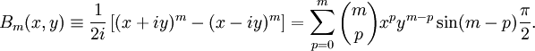 B_m(x,y) \equiv \frac{1}{2i} \left[  (x+iy)^m - (x-iy)^m \right]= \sum_{p=0}^m \binom{m}{p} x^p y^{m-p} \sin (m-p) \frac{\pi}{2}.