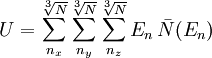 U = \sum_{n_x}^{\sqrt[3]{N}}\sum_{n_y}^{\sqrt[3]{N}}\sum_{n_z}^{\sqrt[3]{N}}E_n\,\bar{N}(E_n)