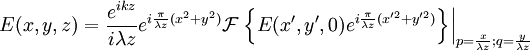 E(x,y,z) = \frac{e^{i k z}}{i \lambda z} e^{i \frac{\pi}{\lambda z}(x^2 + y^2)} \mathcal{F} \left. \left\{ E(x',y',0) e^{i \frac{\pi}{\lambda z} (x'^2 + y'^2)} \right\} \right|_{p = \frac{x}{\lambda z}; q = \frac{y}{\lambda z}}