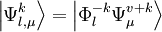 \left|\Psi_{l,\mu}^{k}\right\rangle = \left|\Phi_l^{-k} \Psi_{\mu}^{v+k}\right\rangle