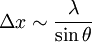 \Delta x \sim \frac{\lambda}{\sin \theta}