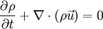 {\partial \rho \over \partial t} + \nabla \cdot (\rho \vec u) = 0