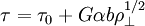 \tau = \tau_0 +  G \alpha b \rho_\perp^{1/2}\