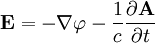 \mathbf{E} = - \nabla \varphi  - {1 \over c} {\partial \mathbf{A} \over \partial t}