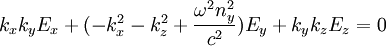 k_xk_yE_x + (-k_x^2-k_z^2+\frac{\omega^2n_y^2}{c^2})E_y +  k_yk_zE_z =0