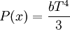 P(x) = \frac{bT^4}{3}\,