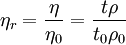 \eta_r = \frac{\eta}{\eta_0} = \frac{t \rho}{t_0 \rho_0}