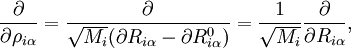 \frac{\partial}{\partial \rho_{i \alpha}} = \frac{\partial}{\sqrt{M_i} (\partial R_{i \alpha} - \partial R^0_{i \alpha})} = \frac{1}{\sqrt{M_i}}  \frac{\partial}{\partial R_{i \alpha}} ,