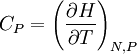 C_P = \left( \frac{\partial H}{\partial T} \right)_{N,P}