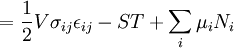 = \frac{1}{2}V\sigma_{ij}\epsilon_{ij} - ST + \sum_i \mu_i N_i\,