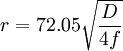 r = 72.05  \sqrt{{D} \over {4 f}}