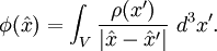 \phi(\hat x) = \int_V \frac{\rho(x')}{|\hat x - \hat x'|} \ d^3x'.