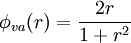 \phi_{va} (r) = \frac{2 r}{1 + r^2 } \