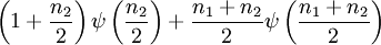 \left(1 + \frac{n_2}{2}\right)\psi\left(\frac{n_2}{2}\right) + \frac{n_1 + n_2}{2} \psi\left(\frac{n_1 + n_2}{2}\right)