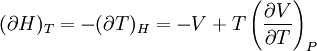 (\partial H)_T=-(\partial T)_H=-V+T\left(\frac{\partial V}{\partial T}\right)_P