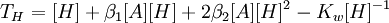 T_H = [H] + \beta_1[A][H] + 2\beta_2[A][H]^2 - K_w[H]^{-1} \,