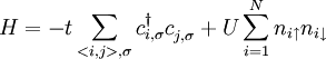 H = -t \sum_{<i,j>,\sigma} c^{\dagger}_{i,\sigma} c^{}_{j,\sigma} + U \sum_{i=1}^{N} n_{i\uparrow} n_{i\downarrow}