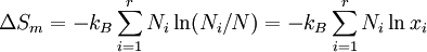 \Delta S_m =-k_B\sum_{i=1}^r N_i\ln(N_i/N) = -k_B\sum_{i=1}^r N_i\ln x_i\,\!