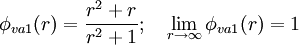 \phi_{va1} (r) = \frac{r^2 + r}{r^2 + 1 }  ; \quad \lim_{r \rightarrow \infty}\phi_{va1} (r) = 1