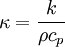 \kappa = {k \over {\rho c_p}}