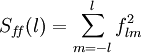 S_{f\!f}(l) = \sum_{m=-l}^l  f_{lm}^2