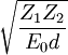 \sqrt{\frac{Z_1Z_2}{E_0d}}