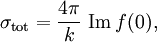 \sigma_\mathrm{tot}=\frac{4\pi}{k}~\mathrm{Im}\,f(0),