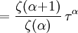 = \frac{\zeta(\alpha\!+\!1)}{\zeta(\alpha)}\,\tau^\alpha