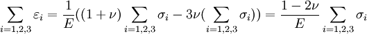 \sum_{i=1,2,3}\varepsilon_i = \frac{1}{E}((1+\nu)\sum_{i=1,2,3}\sigma_i - 3\nu(\sum_{i=1,2,3}\sigma_i)) = \frac{1-2\nu}{E}\sum_{i=1,2,3}\sigma_i