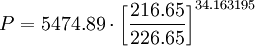 {P}=5474.89 \cdot \left[\frac{216.65}{226.65}\right]^{34.163195}