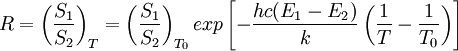 R =\left( \frac{S_{1}}{S_{2}}\right)_{T} = \left(\frac{S_{1}}{S_{2}} \right)_{T_0} exp\left[-\frac{hc(E_{1}-E_{2})}{k}\left(\frac{1}{T}-\frac{1}{T_{0}} \right) \right]