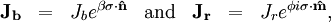 \begin{matrix} \mathbf{J_b} &=& J_be^{\beta \mathbf{\sigma}\cdot\mathbf{\hat{n}}} & \mbox{and} & \mathbf{J_r} &=& J_re^{\phi i\mathbf{\sigma}\cdot\mathbf{\hat{m}}}, \end{matrix}