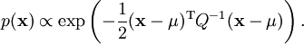 p(\mathbf{x})\propto\exp\left(  -\frac{1}{2}(\mathbf{x}-\mathbf{\mu })^{\mathrm{T}}Q^{-1}(\mathbf{x}-\mathbf{\mu})\right)  .