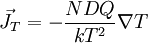 \vec J_T = -\frac{NDQ}{kT^2}\nabla T