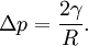 \Delta p = \frac{2 \gamma}{R}.