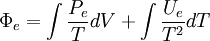 \Phi_e = \int \frac {P_e} {T} d V + \int \frac {U_e}{T^2} d T