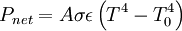 P_{net}=A\sigma \epsilon \left( T^4 - T_{0}^4 \right) \,