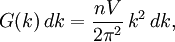 G(k)\,dk =\frac{nV}{2\pi^2}\,k^2\,dk,