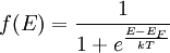 f(E) = \frac{1}{1 + e^{\frac{E-E_F}{kT}}}