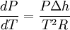 \frac{d P}{d T} = \frac {P \Delta h}{T^2 R}